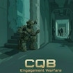 CQB : Engagement Warfare